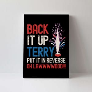 Back It Up Terry 4th Of July Funny Back It Up Terry Canvas