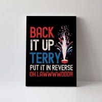 Back It Up Terry 4th Of July Funny Back It Up Terry Canvas