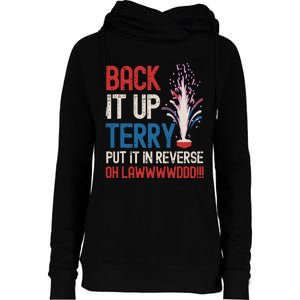 Back It Up Terry 4th Of July Funny Back It Up Terry Womens Funnel Neck Pullover Hood