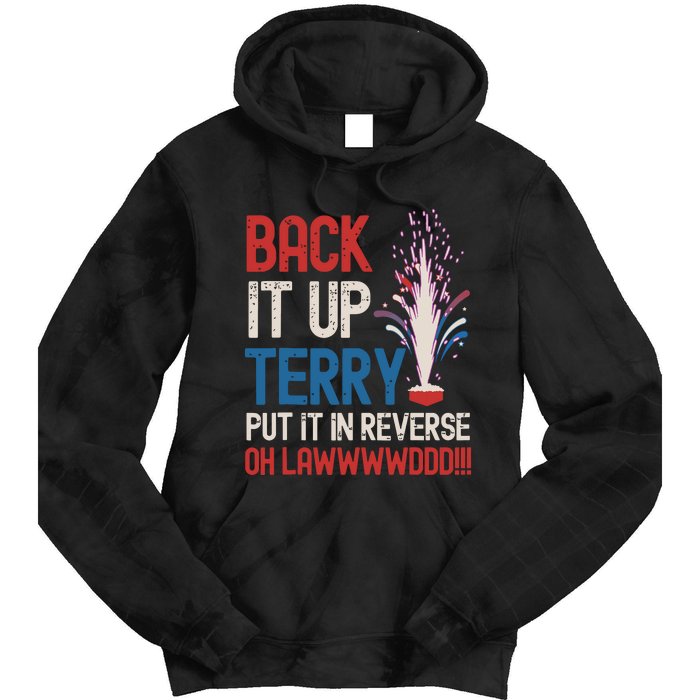 Back It Up Terry 4th Of July Funny Back It Up Terry Tie Dye Hoodie