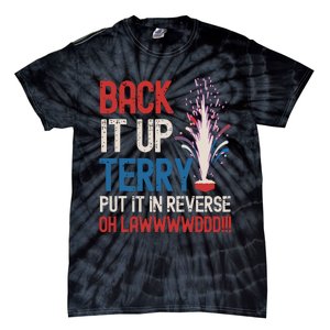 Back It Up Terry 4th Of July Funny Back It Up Terry Tie-Dye T-Shirt