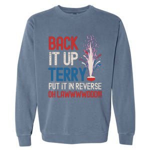 Back It Up Terry 4th Of July Funny Back It Up Terry Garment-Dyed Sweatshirt