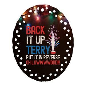 Back It Up Terry 4th Of July Funny Back It Up Terry Ceramic Oval Ornament