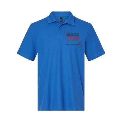 Back It Up Terry Put It In Reverse Funny July 4th America Gift Softstyle Adult Sport Polo