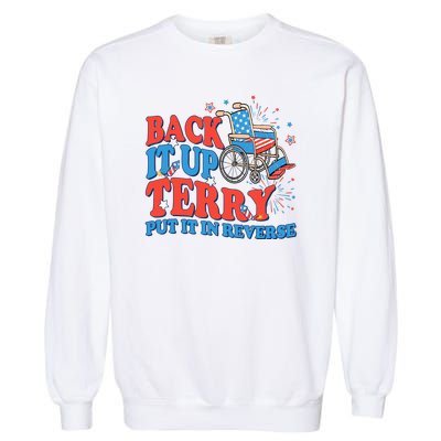 Back It Up Terry Put It In Reverse 4th Of July Fireworks Garment-Dyed Sweatshirt