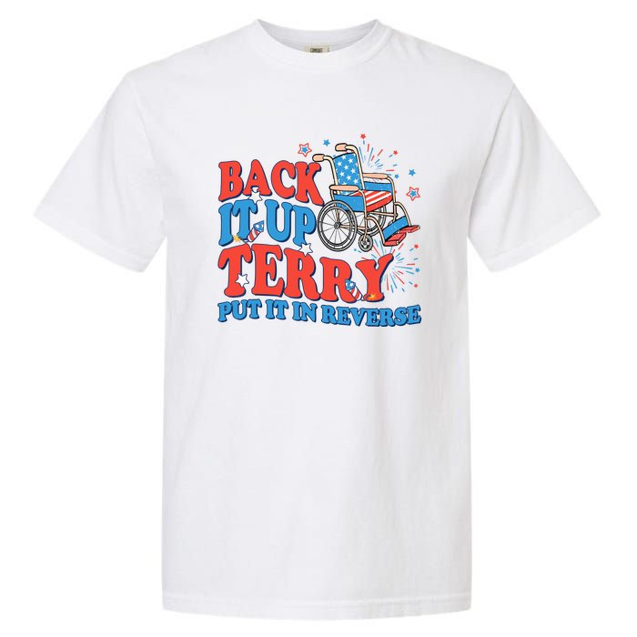 Back It Up Terry Put It In Reverse 4th Of July Fireworks Garment-Dyed Heavyweight T-Shirt