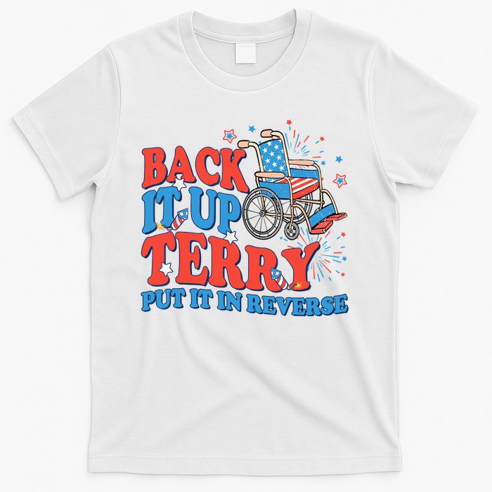 Back It Up Terry Put It In Reverse 4th Of July Fireworks T-Shirt