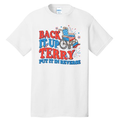 Back It Up Terry Put It In Reverse 4th Of July Fireworks Tall T-Shirt