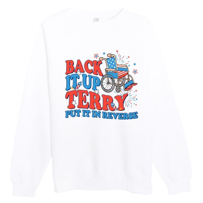 Back It Up Terry Put It In Reverse 4th Of July Fireworks Premium Crewneck Sweatshirt