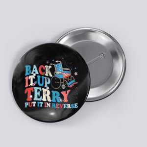 Back It Up Terry Put It In Reverse 4th Of July Fireworks Button