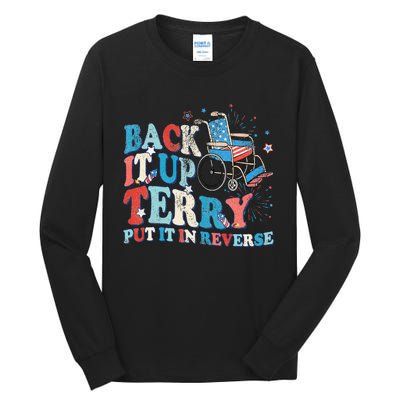 Back It Up Terry Put It In Reverse 4th Of July Fireworks Tall Long Sleeve T-Shirt