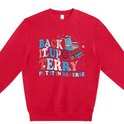 Back It Up Terry Put It In Reverse 4th Of July Fireworks Premium Crewneck Sweatshirt