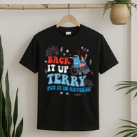 Back It Up Terry Put It In Reverse 4th Of July T-Shirt