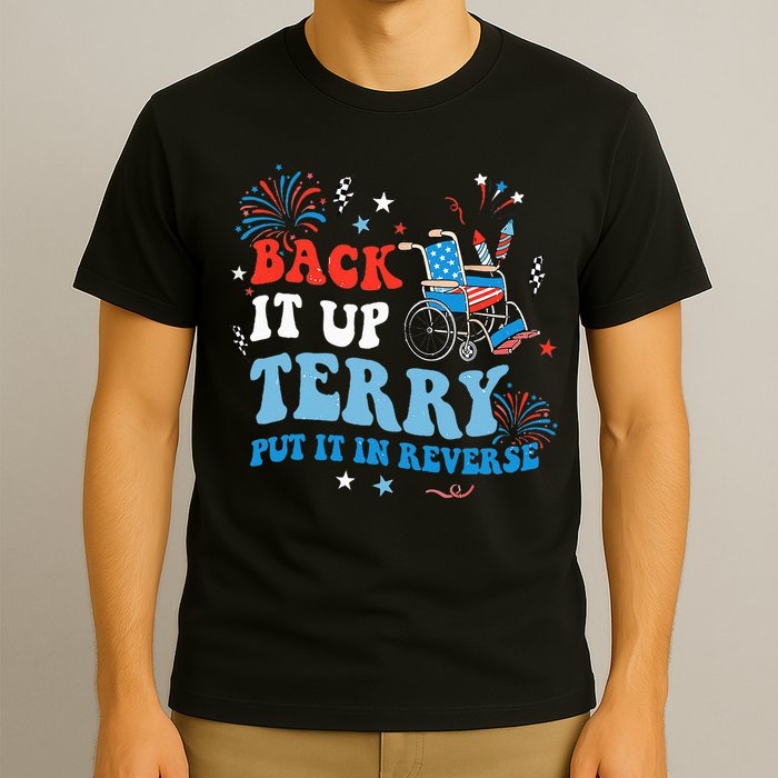 Back It Up Terry Put It In Reverse 4th Of July T-Shirt