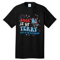 Back It Up Terry Put It In Reverse 4th Of July Tall T-Shirt