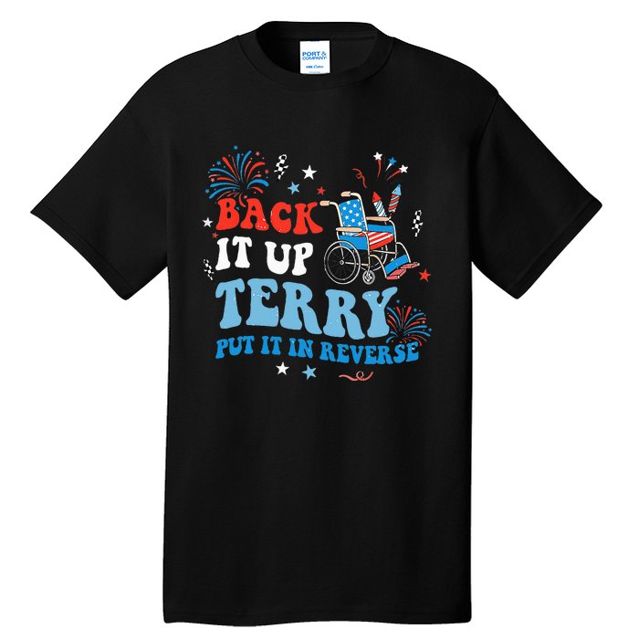 Back It Up Terry Put It In Reverse 4th Of July Tall T-Shirt