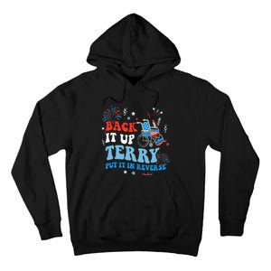 Back It Up Terry Put It In Reverse 4th Of July Tall Hoodie