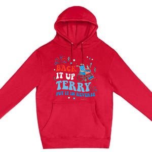 Back It Up Terry Put It In Reverse 4th Of July Premium Pullover Hoodie