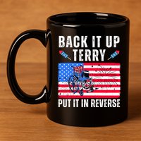 Back It Up Terry Put It In Reverse 4th Of July Usa 11oz C Handle Ceramic Mug