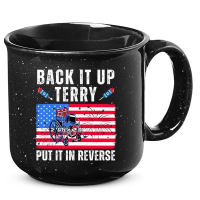 Back It Up Terry Put It In Reverse 4th Of July Usa 15oz Campfire Ceramic Mug