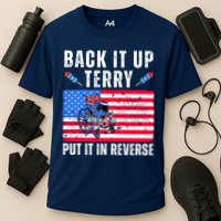 Back It Up Terry Put It In Reverse 4th Of July Usa Performance Shirt