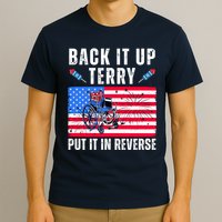 Back It Up Terry Put It In Reverse 4th Of July Usa T-Shirt