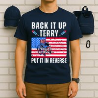 Back It Up Terry Put It In Reverse 4th Of July Usa T-Shirt