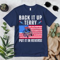 Back It Up Terry Put It In Reverse 4th Of July Usa Premium T-Shirt
