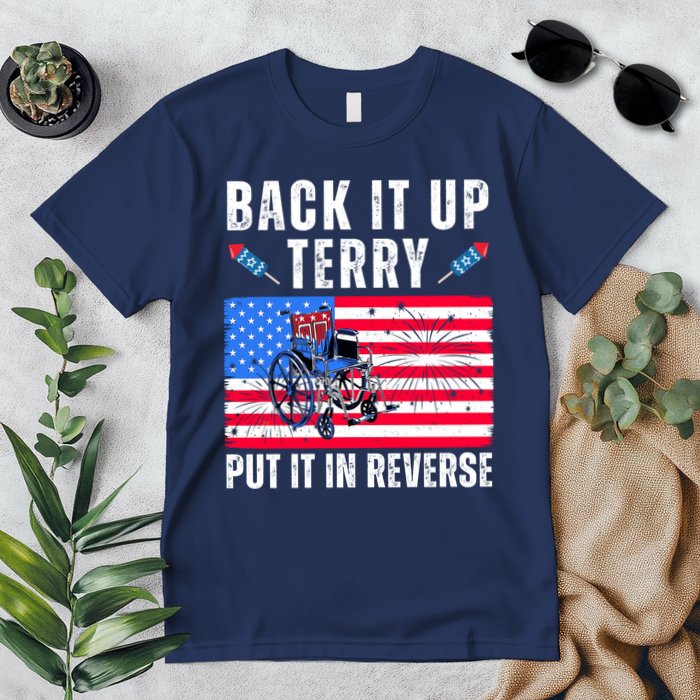 Back It Up Terry Put It In Reverse 4th Of July Usa Premium T-Shirt