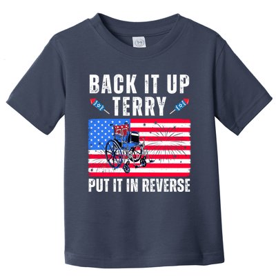 Back It Up Terry Put It In Reverse 4th Of July Usa Toddler T-Shirt