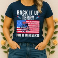 Back It Up Terry Put It In Reverse 4th Of July Usa Womens T-Shirt