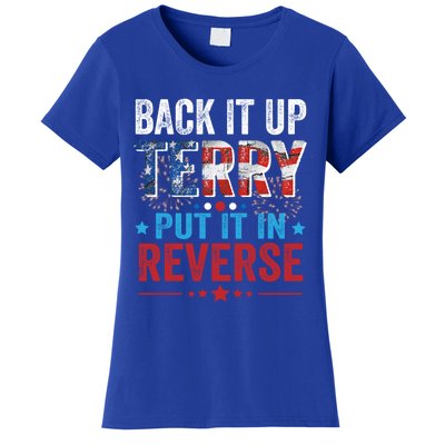 Back It Up Terry Put It In Reverse 4th Of July Funny Great Gift Women's T-Shirt