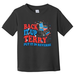 Back It Up Terry Put It In Reverse 4th Of July Fireworks Toddler T-Shirt