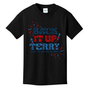 Back It Up Terry Put It In Reverse 4th Of July Fireworks Kids T-Shirt