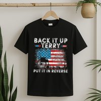 Back It Up Terry Put It In Reverse Firework 4th Of July T-Shirt