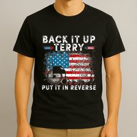 Back It Up Terry Put It In Reverse Firework 4th Of July T-Shirt