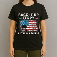 Back It Up Terry Put It In Reverse Firework 4th Of July T-Shirt