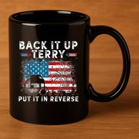 Back It Up Terry Put It In Reverse Firework 4th Of July 11oz C Handle Ceramic Mug