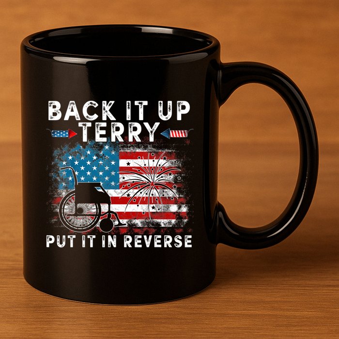 Back It Up Terry Put It In Reverse Firework 4th Of July 11oz C Handle Ceramic Mug