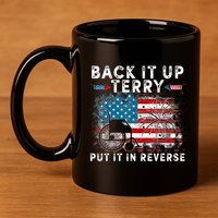 Back It Up Terry Put It In Reverse Firework 4th Of July 11oz C Handle Ceramic Mug