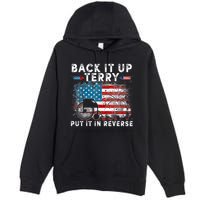 Back It Up Terry Put It In Reverse Firework 4th Of July Premium Pullover Hoodie