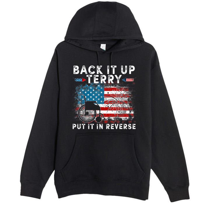 Back It Up Terry Put It In Reverse Firework 4th Of July Premium Pullover Hoodie