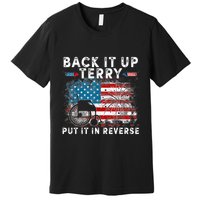 Back It Up Terry Put It In Reverse Firework 4th Of July Premium T-Shirt