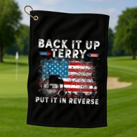 Back It Up Terry Put It In Reverse Firework 4th Of July Golf Towel