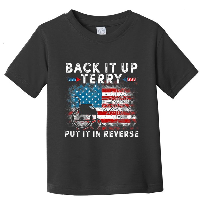 Back It Up Terry Put It In Reverse Firework 4th Of July Toddler T-Shirt