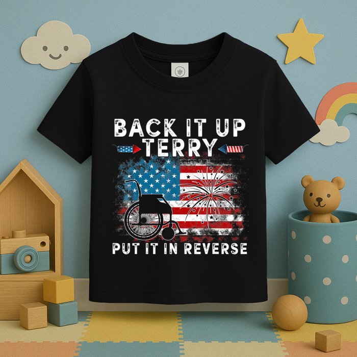 Back It Up Terry Put It In Reverse Firework 4th Of July Toddler T-Shirt