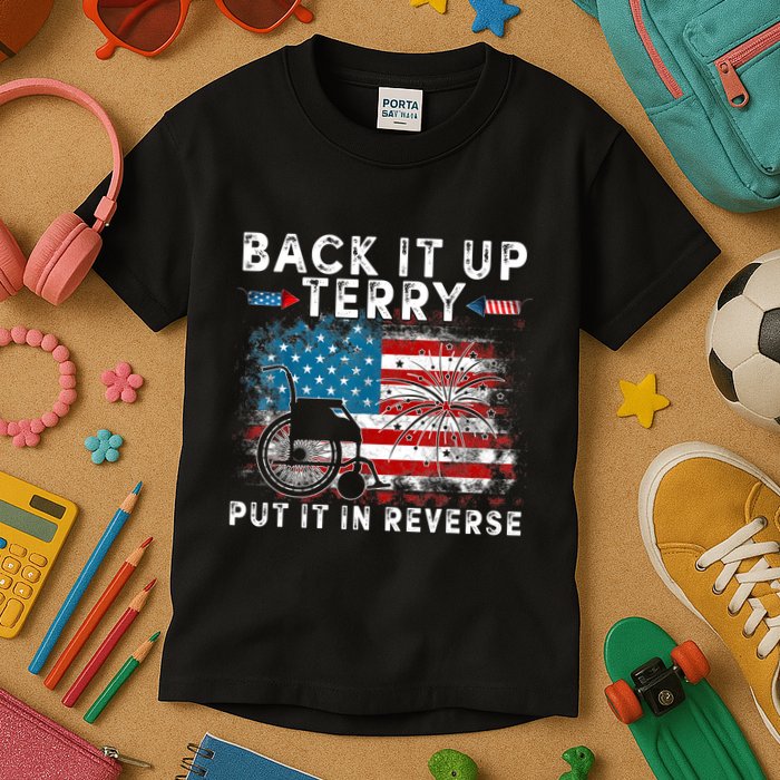 Back It Up Terry Put It In Reverse Firework 4th Of July Kids T-Shirt