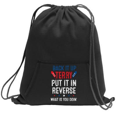 Back It Up Terry Put It In Reverse Fireworks Fun 4th Of July Sweatshirt Cinch Pack Bag