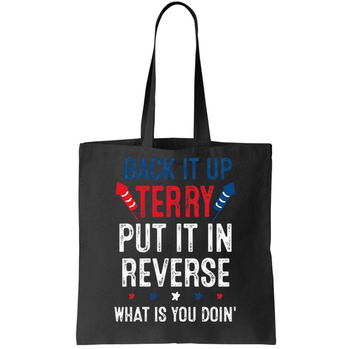 Back It Up Terry Put It In Reverse Fireworks Fun 4th Of July Tote Bag