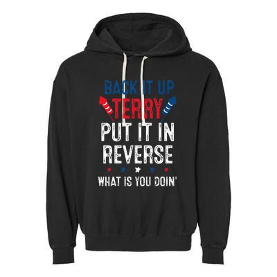 Back It Up Terry Put It In Reverse Fireworks Fun 4th Of July Garment-Dyed Fleece Hoodie